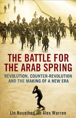 The-battle-for-the-arab-spring-revolution-counter-revolution-and-the-making-of-a-new-era