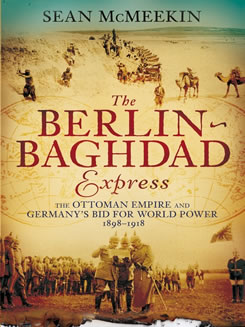 The-berlin-baghdad-express-the-ottoman-empire-and-germanys-bid-for-world-power-1898-1918