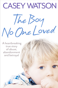 The-boy-no-one-loved-a-heartbreaking-true-story-of-abuse-abandonment-and-betrayal