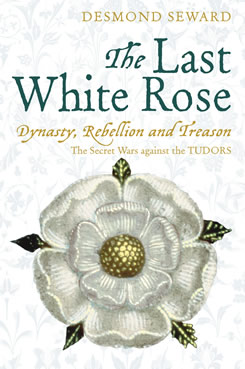 The-last-white-rose-fear-and-paranoia-in-the-tudor-court