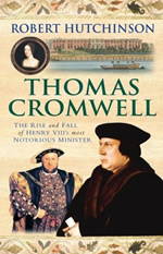 Thomas-cromwell-the-rise-and-fall-of-henry-viiis-most-notorious-minister