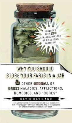 Why-you-should-store-your-farts-in-a-jar-and-other-oddball-or-gross-maladies-afflictions-remedies-and-cures